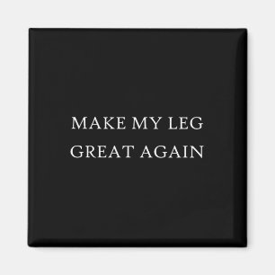 My Leg Great Again Funny Trump Injury Recovery Sur Magnet