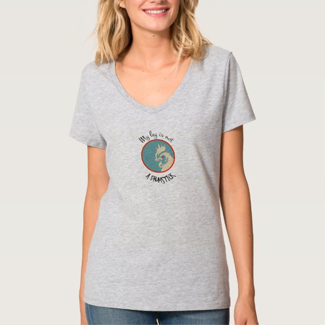My Leg is Not a Drumstick T-Shirt (Front)