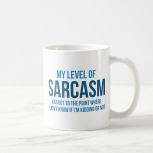 My Level Of Sarcasm Coffee Mug