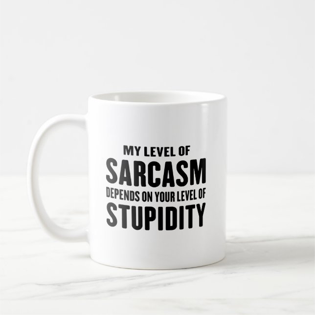 My Level Of Sarcasm Depends on Funny Sarcastic Coffee Mug (Left)