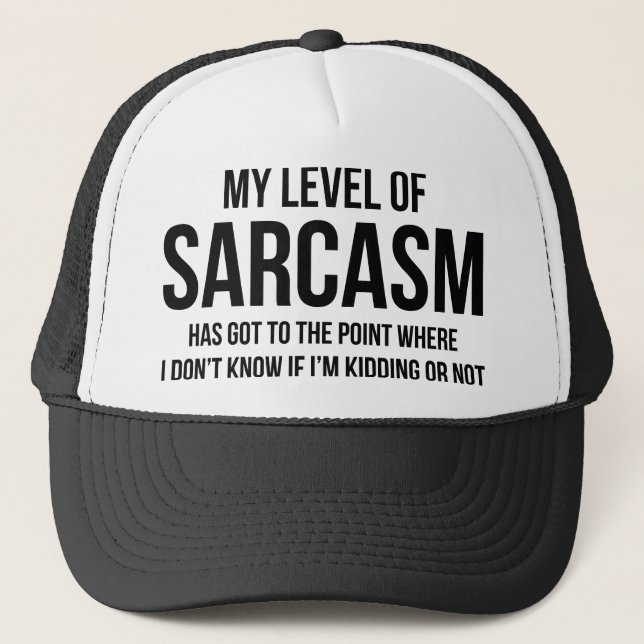My Level Of Sarcasm Trucker Hat (Front)