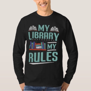 My Library My Rules Book Book Reading Librarian T-Shirt