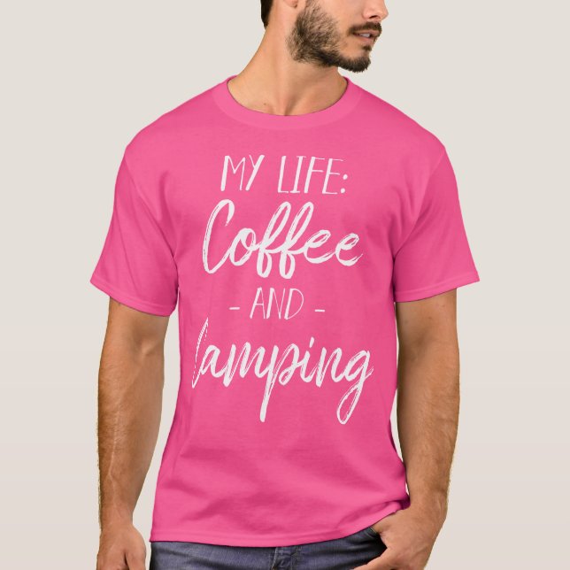 My Life Coffee And Camping T-Shirt (Front)