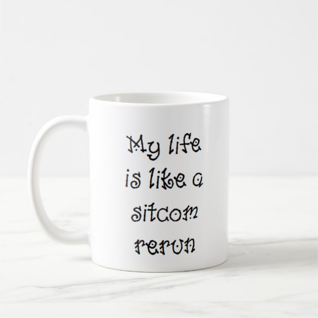 my life is a sitcom rerun coffee mug (Left)
