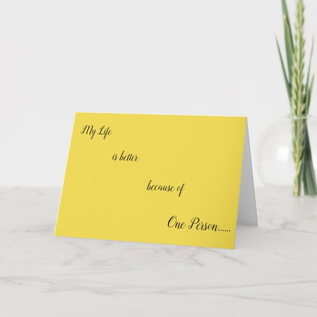 MY LIFE IS **BETTER** WITH ***YOU IN IT*** CARD (Front)