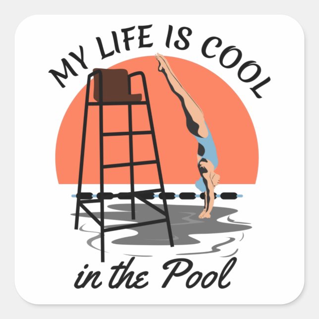 My Life is Cool in the Pool - Perfect Swim Design Square Sticker (Front)