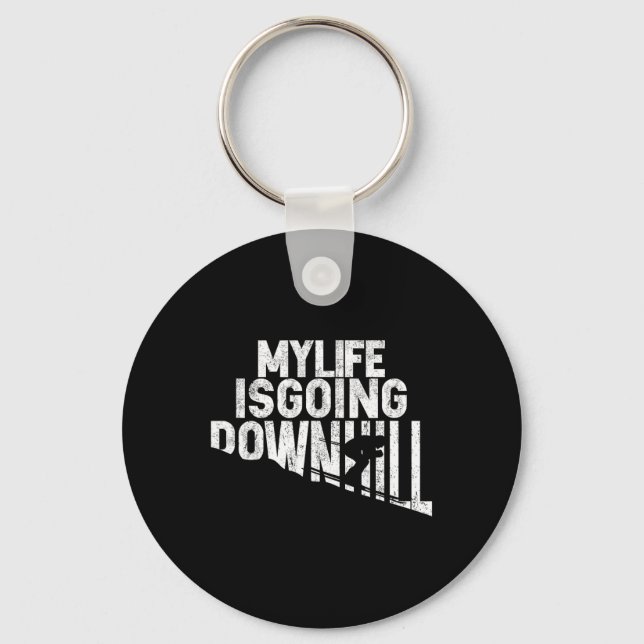 My Life Is Going Downhill Skiing Enthusiast  Key Ring (Front)