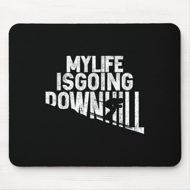 My Life Is Going Downhill Skiing Enthusiast  Mouse Pad (Front)