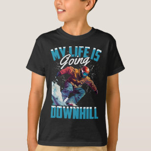 My Life Is Going Downhill - Snowboard 1 T-Shirt