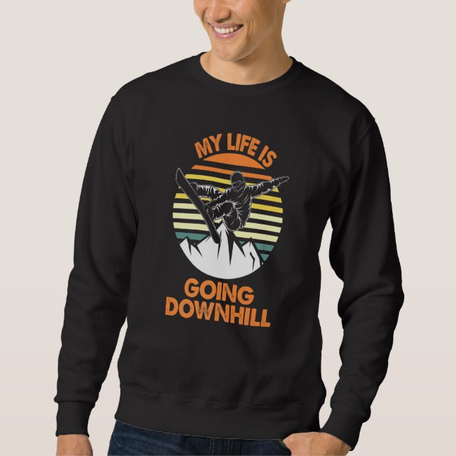 My Life Is Going Downhill Snowboard Sweatshirt (Front)