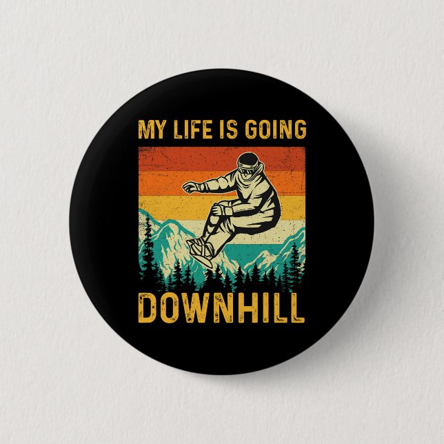 My Life Is Going Downhill - Snowboarder Snowboardi 6 Cm Round Badge (Front)