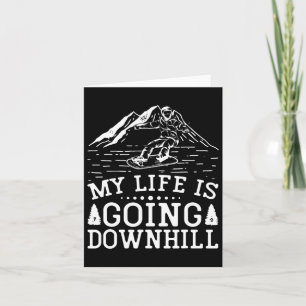 My Life Is Going Downhill Snowboarder Snowboarding Card