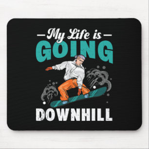 My Life Is Going Downhill Snowboarder Snowboarding Mouse Pad