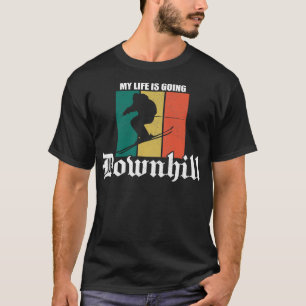 My Life Is Going Downhill T-Shirt