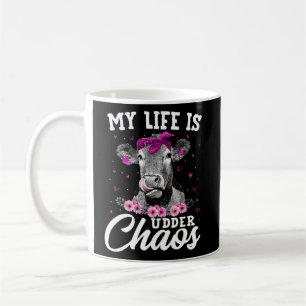 My Life Is Udder Chaos Cow Most Likely To Bring Ho Coffee Mug
