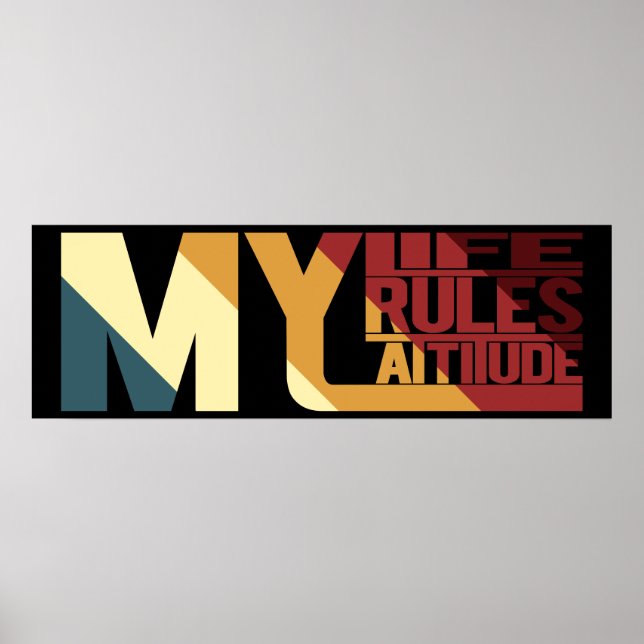 My Life My Rules My Attitude Poster (Front)