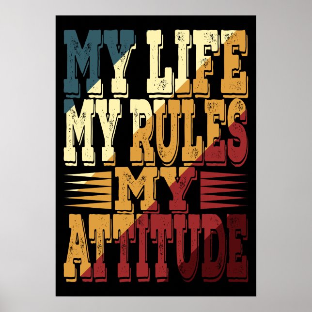 My Life My Rules My Attitude Poster (Front)