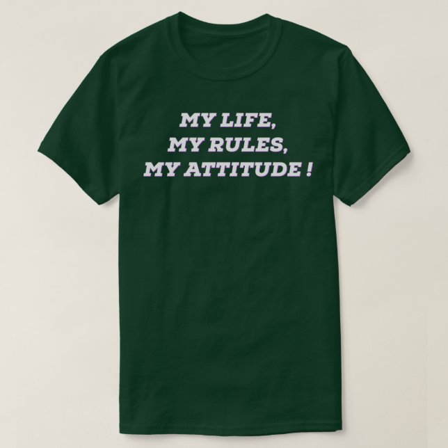 My life my rules my attitude text design T-Shirt (Design Front)