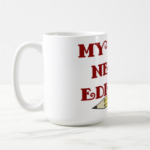 My life needs editing coffee mug