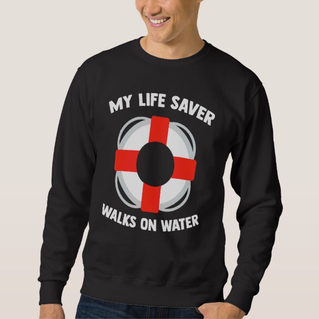 My Life Saver Walks On Water Matthew 14 2232 Chris Sweatshirt (Front)