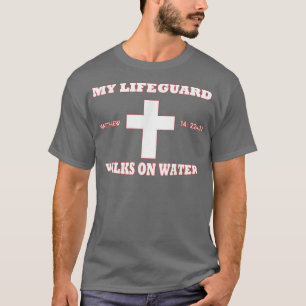 My Lifeguard Walks On Water Graphic Novelty Jesus  T-Shirt
