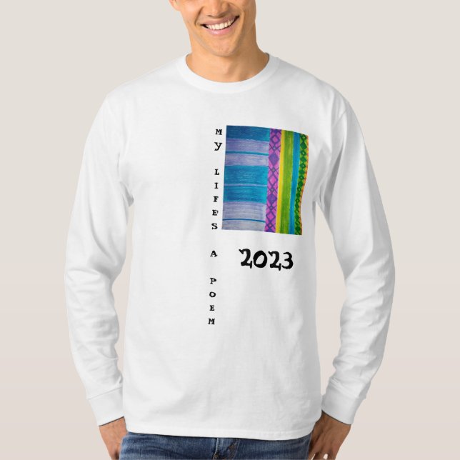 My life's a poem 2023 colours T-Shirt (Front)