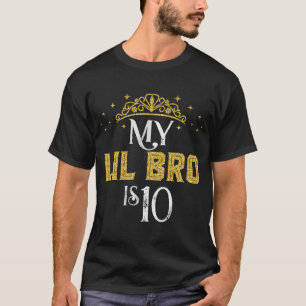 My LIL BRO Is 10 Years Old 2013 10th Birthday T-Shirt