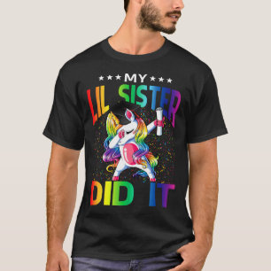 My Lil Sister Did It Graduation Graduated Unicorn T-Shirt