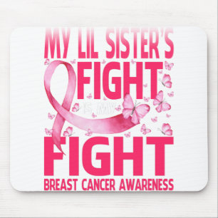 My Lil Sister's Fight Is My Fight Breast Cancer Mouse Pad