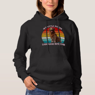 My Little Sister Is A Labrador Retriever 2 Hoodie
