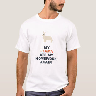 My Llama Ate My Homework Again T-Shirt