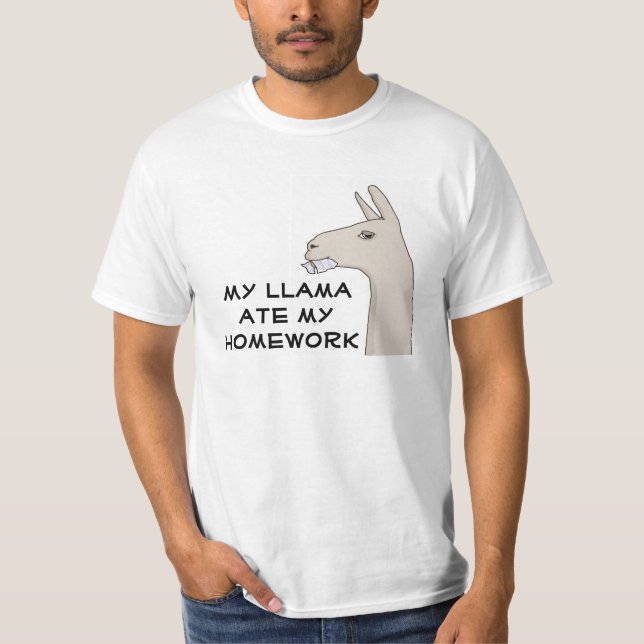 "My Llama Ate My Homework" T-Shirt. T-Shirt (Front)