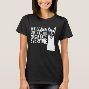 My Llama dont like you llama T-Shirt