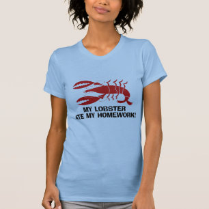 My lobster ate my homework T-Shirt