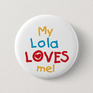 My Lola Loves Me T-shirts and Gifts 6 Cm Round Badge