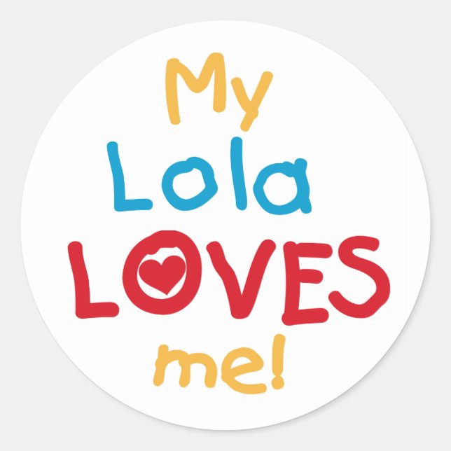 My Lola Loves Me T-shirts and Gifts Classic Round Sticker (Front)
