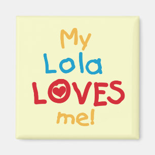 My Lola Loves Me T-shirts and Gifts Magnet