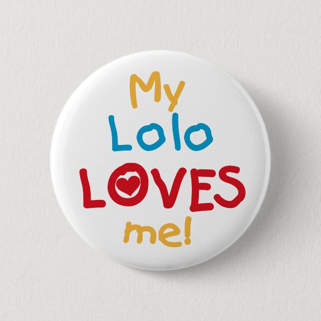 My Lolo Loves Me T-shirts and Gifts 6 Cm Round Badge (Front)