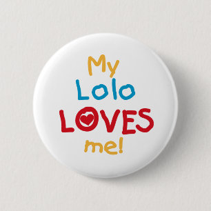 My Lolo Loves Me T-shirts and Gifts 6 Cm Round Badge