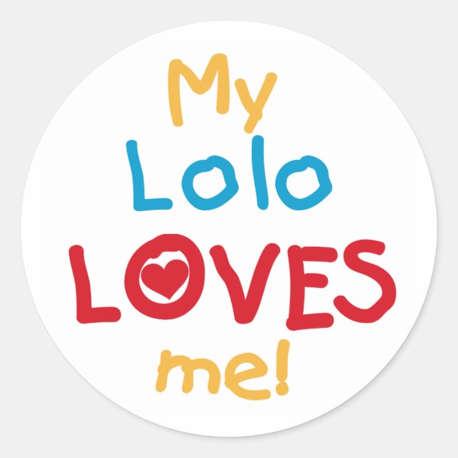 My Lolo Loves Me T-shirts and Gifts Classic Round Sticker (Front)