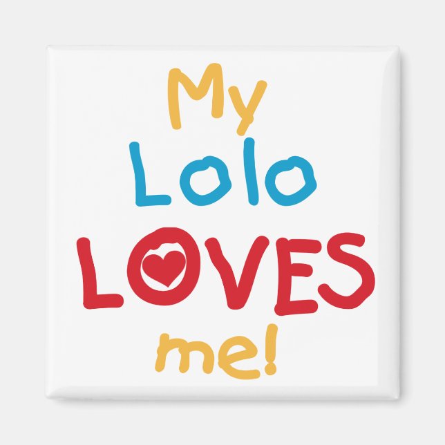 My Lolo Loves Me T-shirts and Gifts Magnet (Front)