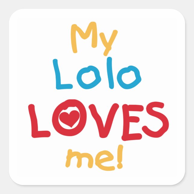My Lolo Loves Me T-shirts and Gifts Square Sticker (Front)