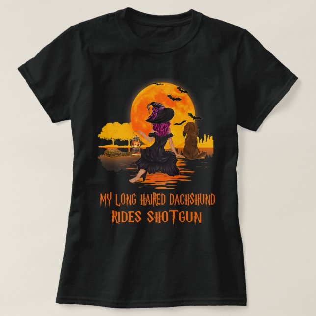 My Long Haired Dachshund Rides Shotgun Dog Witch H T-Shirt (Design Front)