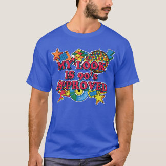 My Look Is 90s Approved 1990 Retro Vintage Groovy  T-Shirt