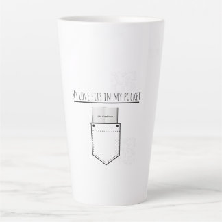 My Love Fits in My Pocket  Latte Mug