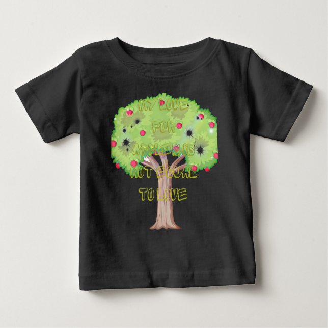 My love for apples is not equal to love baby T-Shirt (Front)
