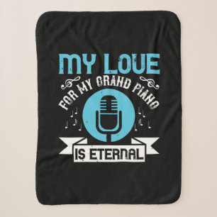 My Love For My Grand Piano Is Eternal Sherpa Blanket