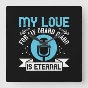 My Love For My Grand Piano Is Eternal Square Wall Clock