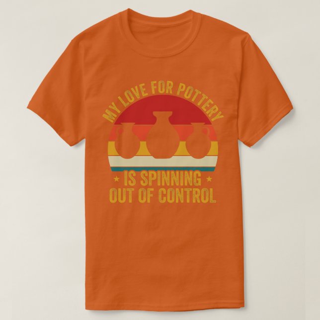 My Love for Pottery Funny Ceramicist Art Retro T-Shirt (Design Front)