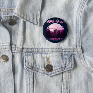 my love forever 6 cm round badge